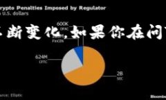 截至我最后的知识更新（2023年10月），Tokenim 是一