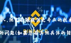 看起来您可能在使用 tokenim（如果是指某个软件或
