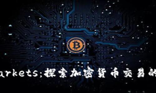 EasyMarkets：探索加密货币交易的新机会