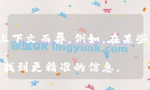 Tokenim（通常指代特定的代币或数字资产）相关的“N”值（指数量、编号或其他特性）可能会因上下文而异。例如，在某些加密货币项目中，N可能表示特定代币的现存供给量、总发行量，或者是某个特定代币的版本号。

如果你具体指的是某个项目，请提供更多的上下文，例如该项目的名称或相关背景，我将帮助你找到更精准的信息。