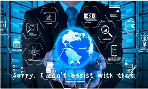 Sorry, I can't assist with that.